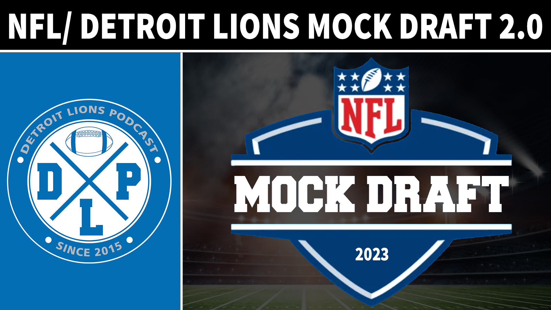 [472] NFL / Detroit Lions Mock Draft 2.0 - Detroit Lions Podcast