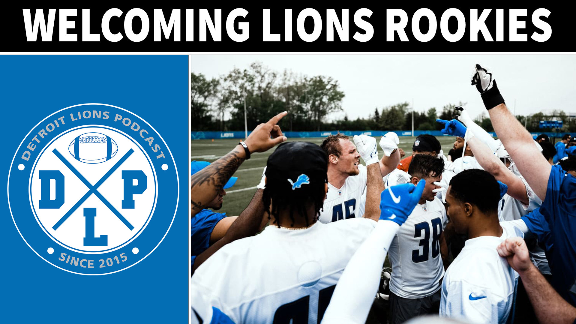 Welcoming The Detroit Lions Rookie Class - Detroit Lions Podcast